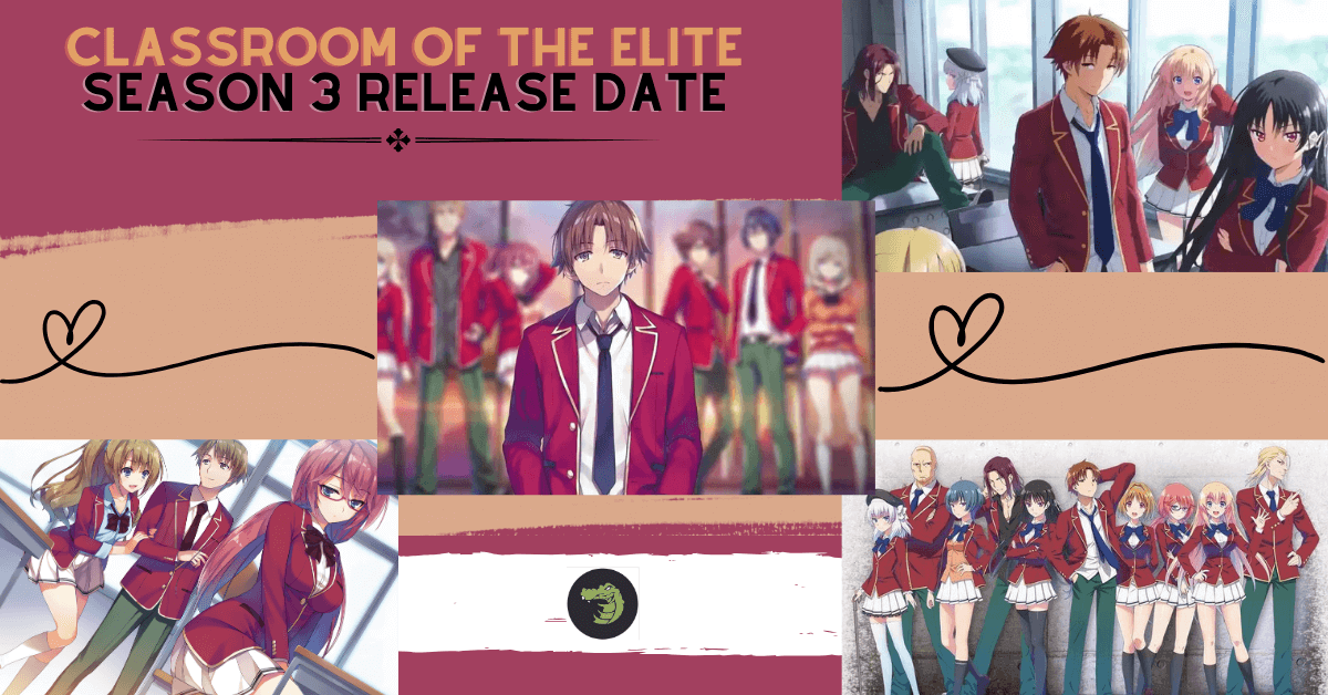 Classroom of the Elite Season 3 Release Date - AnimeCrocs