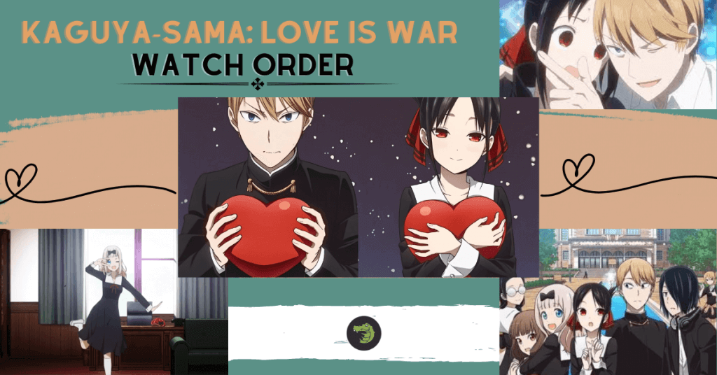 Love Is War Watch Order: How to Watch Love Is War in 2024? - AnimeCrocs - What Order To Watch Love Is War